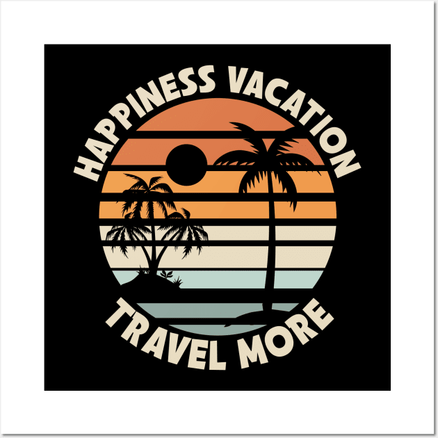 Happiness Travel More Wall Art by Okanagan Outpost